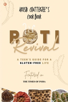 Paperback Roti Revival: A Teen's Guide for a Gluten-Free Life Book