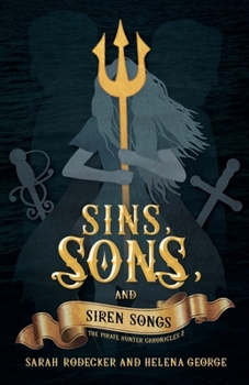 Sins, Sons, and Siren Songs