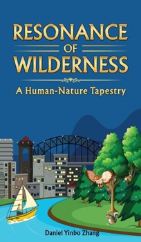 Hardcover Resonance of Wilderness: A Human-Nature Tapestry Book