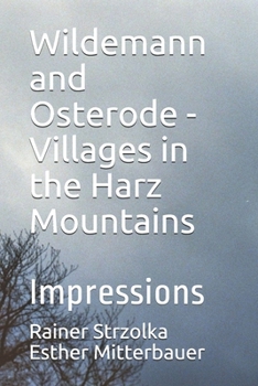 Paperback Wildemann and Osterode - Villages in the Harz Mountains: Impressions Book