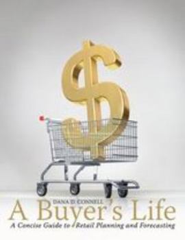 Paperback A Buyer's Life: A Concise Guide to Retail Planning and Forecasting Book