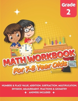 Paperback Math Workbook for 7-8 Year Olds: Math Practice Exercise Book 2nd grade (Answers Included) - Comparing, Ordering Numbers, Addition, Subtraction, Multip Book