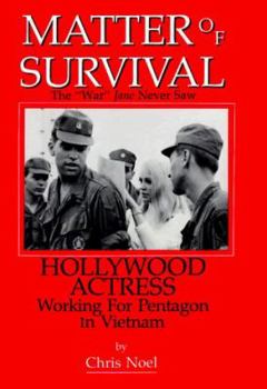 Hardcover Matter of Survival: Hollywood Actress Working for Pentagon in Vietnam Book