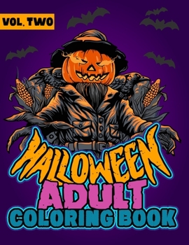 Paperback Halloween Adult Coloring Book Vol. Two: A Halloween coloring book for adults. Full of spooky and fun pages featuring Scary Clowns, Monsters, Day Of Th Book