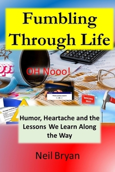 Fumbling Through Life: Humor, Heartache and the Lessons Learned Along the Way (Reading Pleasure Series)