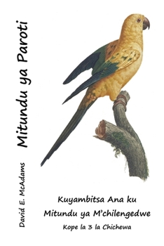 Paperback Mitundu ya Paroti: Kuyambitsa Ana ku Mitundu ya M'chilengedwe [Nyanja] [Large Print] Book