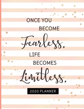Paperback Once You Become Fearless Life Becomes Limitless 2020 Planner: 2020 Dated Weekly and Monthly Planner to Help Successful Female Entrepreneurs or Bosses Book
