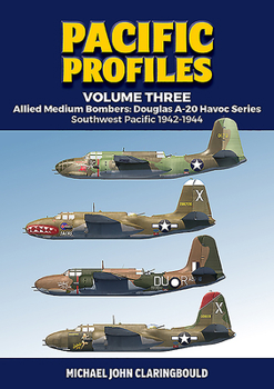 Paperback Pacific Profiles Volume 3: Allied Medium Bombers: Douglas A-20 Havoc Series: Southwest Pacific 1942-1944 Book