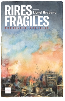 Rires fragiles: nouvelles cruelles (French Edition)