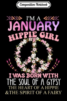 Composition Notebook: I'm A January Hippie Girl Capricorn Pride Journal/Notebook Blank Lined Ruled 6x9 100 Pages