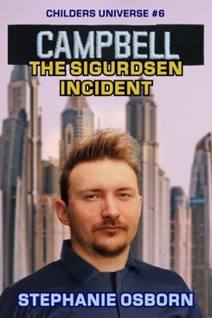 CAMPBELL: The Sigurdsen Incident - Book #6 of the Childers Universe