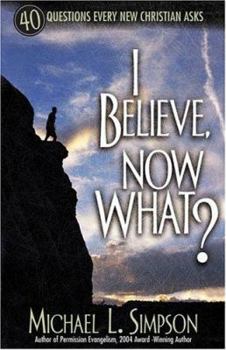 Paperback I Believe, Now What? Book