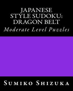 Paperback Japanese Style Sudoku: Dragon Belt: Moderate Level Puzzles Book