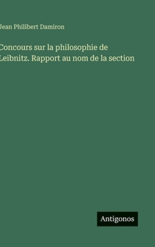 Hardcover Concours sur la philosophie de Leibnitz. Rapport au nom de la section [French] Book