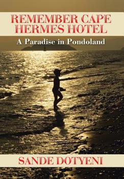Hardcover Remember Cape Hermes Hotel: A Paradise in Pondoland Book