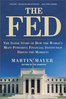 Paperback The Fed: The Inside Story How World's Most Powerful Financial Institution Drives Markets Book