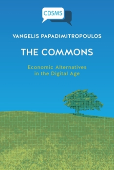 Paperback T﻿he Commons: Economic Alternatives in the Digital Age Book