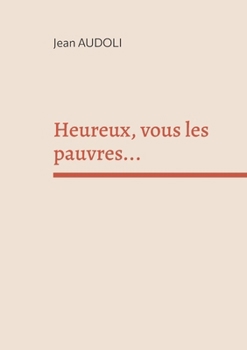 Paperback Heureux, vous les pauvres... [French] Book