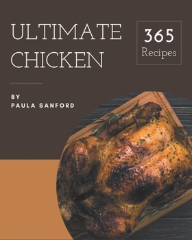 Paperback 365 Ultimate Chicken Recipes: Welcome to Chicken Cookbook Book