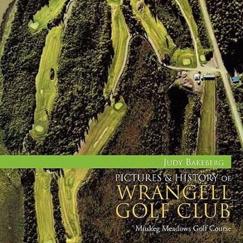 Paperback Pictures & History of Wrangell Golf Club Book