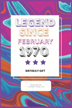 Legend Since February 1970:: Vintage Birthday Gift Notebook  For People Born in 1970. Journal 6 x 9, 100 Page Blank Lined Paperback Journal/Notebook For Taking Notes At Work, School Or Home.