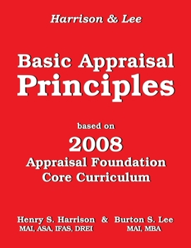 Paperback Basic Appraisal Principles: Based on the 2008 Appraisal Foundation Core Curriculum Book