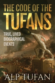 Paperback The Code of the Tufans: True, Lived Biographical Events Book
