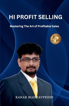 Hi-Profit Selling: Mastering the Art of Profitable Sales