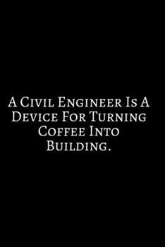 A Civil Engineer Is A: Funny Engineer Good With Math Bad At Spelling Engineering, Journal. Computer Engineering Journal Planner Software Engineer: Network Developer Computer Science Organizer For Men 