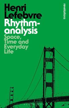 Paperback Rhythmanalysis: Space, Time and Everyday Life Book