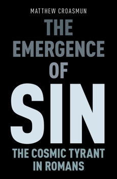 Hardcover Emergence of Sin: The Cosmic Tyrant in Romans Book
