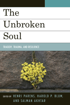 The Unbroken Soul: Tragedy, Trauma, and Human Resilience