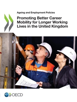 Paperback Promoting Better Career Mobility for Longer Working Lives in the United Kingdom Book