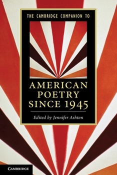 The Cambridge Companion to American Poetry Since 1945 - Book  of the Cambridge Companions to Literature