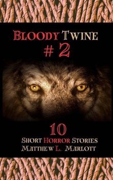 Hardcover Bloody Twine #2: Twisted Tales with Twisted Endings Book