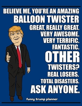 Paperback Funny Trump Planner: 2020 Planner for Balloon Twister (Funny Gifts for Balloon Magicians) Book