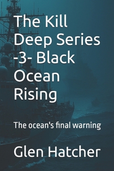 Paperback The Kill Deep Series -3- Black Ocean Rising: The ocean's final warning Book