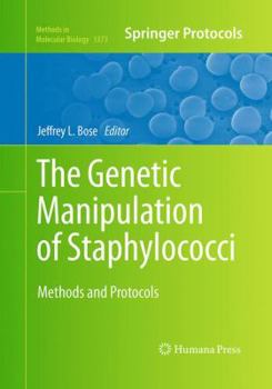 Paperback The Genetic Manipulation of Staphylococci: Methods and Protocols Book
