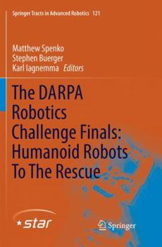 Paperback The Darpa Robotics Challenge Finals: Humanoid Robots to the Rescue Book