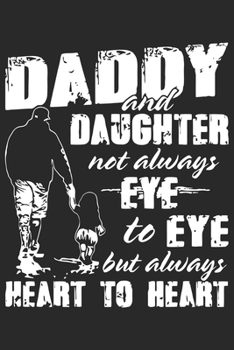 Daddy and daughter not always eye to eye but always heart to heart: Valentine day line journal for dad