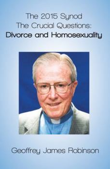 Paperback The 2015 Synod: The Crucial Questions: Divorce and Homosexuality Book