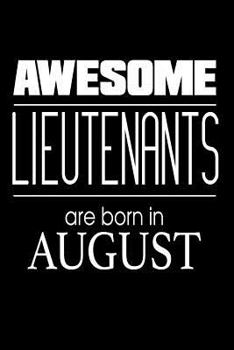 Paperback Awesome Lieutenants Are Born In August: USA Military Armed Forces Birthday Gift Notebook Book