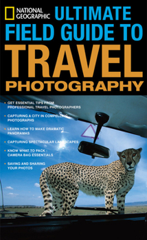 Paperback National Geographic Ultimate Field Guide to Travel Photography Book