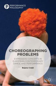 Paperback Choreographing Problems: Expressive Concepts in Contemporary Dance and Performance Book