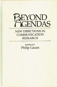 Hardcover Beyond Agendas: New Directions in Communication Research Book