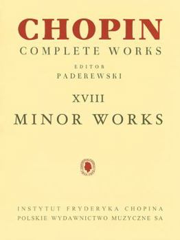 Paperback Minor Works: Chopin Complete Works Vol. XVIII Book