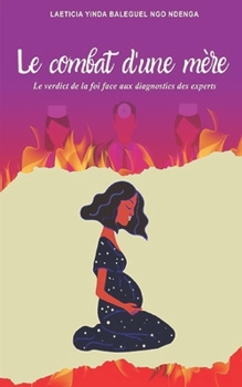 Paperback Le Combat d'Une Mère: Le Verdict de la foi face aux diagnostics des experts [French] Book