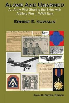 Paperback Alone & Unarmed: An Army Pilot Sharing the Skies with Artillery Fire in WWII Italy Book