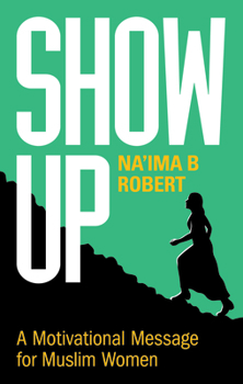 Paperback Show Up: A Motivational Message for Muslim Women Book