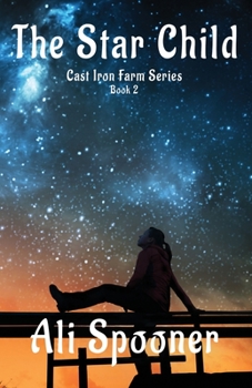 The Star Child - Book #2 of the Cast Iron Farm